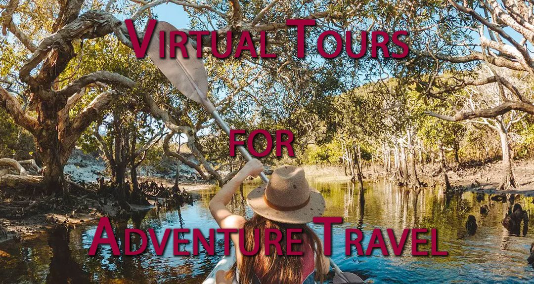 Why use Virtual Tours to showcase Adventure Travel in Queensland ?